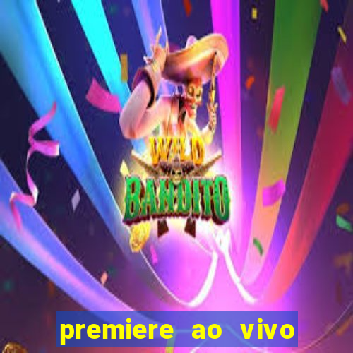 premiere ao vivo em hd